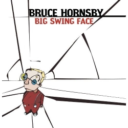 Bruce Hornsby - Big Swing Face